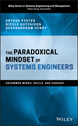 The Paradoxical Mindset Of Systems Engineers Uncommon Minds Skills And Careers 1st Edition Arthur Pyster