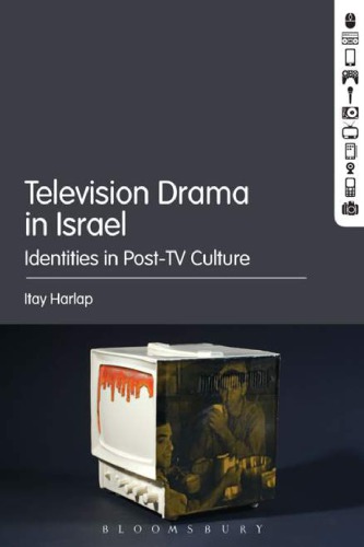Television Drama In Israel Identities In Posttv Culture Itay Harlap