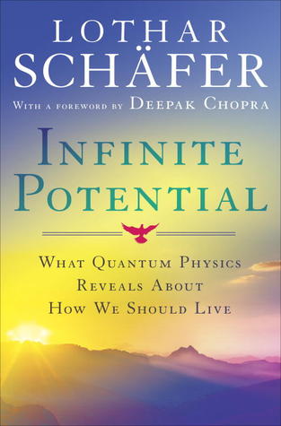 Infinite Potential What Quantum Physics Reveals About How We Should Live Hardcover Lothar Schfer