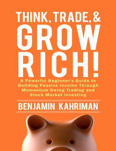 Think Trade And Grow Rich 1st Benjamin Kahriman