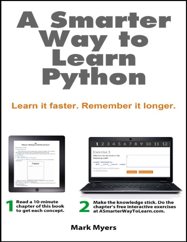 A Smarter Way To Learn Python Learn It Faster Remember It Longer First Edition Mark Myers