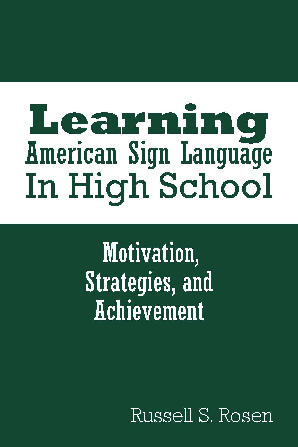 Learning American Sign Language In High School Motivation Strategies And Achievement 1st Edition Russell S Rosen