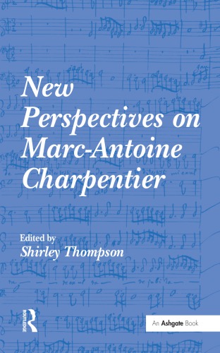 New Perspectives On Marcantoine Charpentier Shirley Thompson Ed