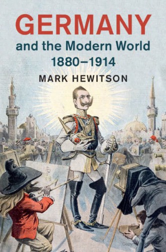 Germany And The Modern World 18801914 Mark Hewitson