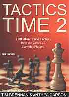 Tactics Time 2 1001 Chess Tactics From The Games Of Everyday Chess Players Brennan