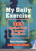 My Daily Exercise 365 Tactical Tests To Improve Your Chess Brunthaler