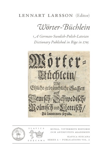 Wrterbchlein A Germanswedishpolishlatvian Dictionary Published In Riga In 1705 Lennart Larsson Ed