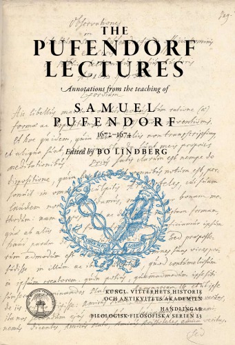 The Pufendorf Lectures Annotations From The Teaching Of Samuel Pufendorf 16321694 Bo Lindberg