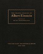 The Travel Diaries Of Albert Einstein The Far East Palestine And Spain 19221923 Albert Einstein Zeev Rosenkranz Ed