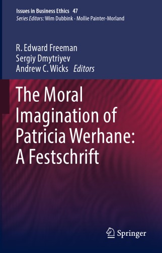 The Moral Imagination Of Patricia Werhane A Festschrift R Edward Freeman Sergiy Dmytriyev Andrew C Wicks