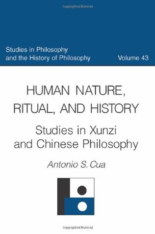 Human Nature Ritual And History Studies In Xunzi And Chinese Philosophy Hardcover Antonio S Cua