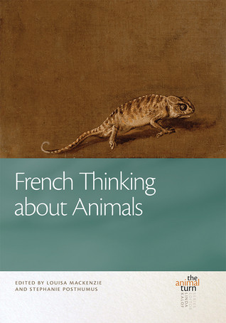 French Thinking About Animals Louisa Mackenzie Stephanie Posthumus