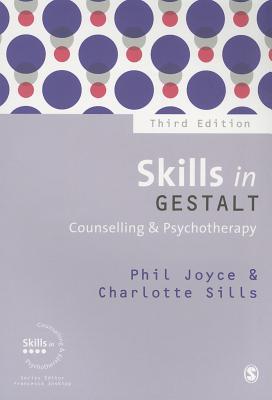 Skills In Gestalt Counselling Psychotherapy Phil Joyce Charlotte Sills