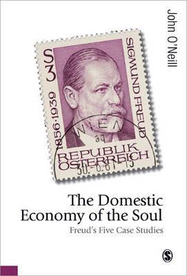 The Domestic Economy Of The Soul Freuds Five Case Histories Hardcover John Oneill