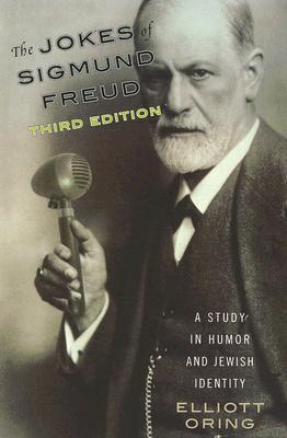 The Jokes Of Sigmund Freud A Study In Humor And Jewish Identity Paperback Elliott Oring