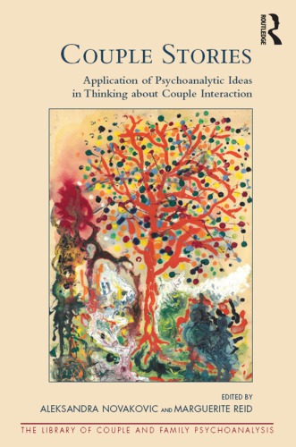 Couple Stories Application Of Psychoanalytic Ideas In Thinking About Couple Interaction Paperback Aleksandra Novakovic Marguerite Reid