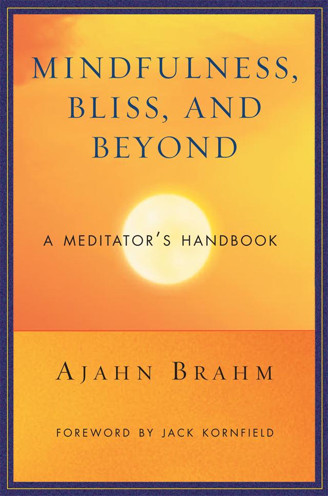 Mindfulness Bliss And Beyond A Meditators Handbook Fixed Epub Ajahn Brahm