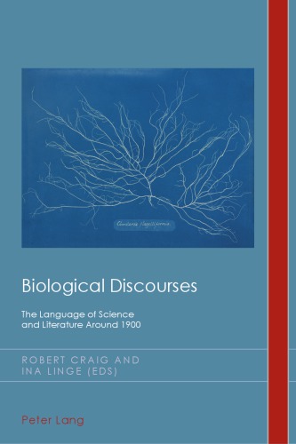 Biological Discourses The Language Of Science And Literature Around 1900 Robert Craig Ina Linge Eds