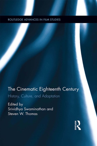 The Cinematic Eighteenth Century History Culture And Adaptation Srividhya Swaminathan Steven W Thomas Eds