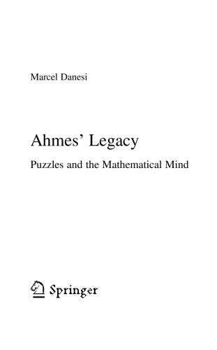 Ahmes Legacy Puzzles And The Mathematical Mind Marcel Danesi
