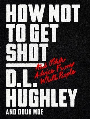 How Not To Get Shot And Other Advice From White People Dl Hughley Doug Moe