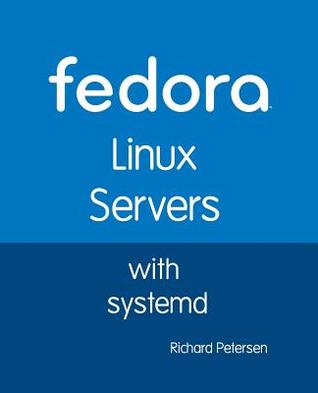 Fedora Linux Servers With Systemd 3rd Edition Richard Leland Petersen