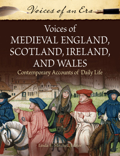 Voices Of Medieval England Scotland Ireland And Wales Linda E Mitchell