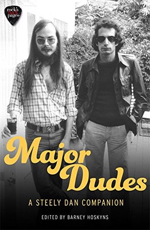Major Dudes A Steely Dan Companion Barney Hoskyns