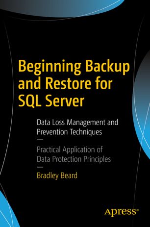 Beginning Backup And Restore For Sql Server 1st Ed Bradley Beard