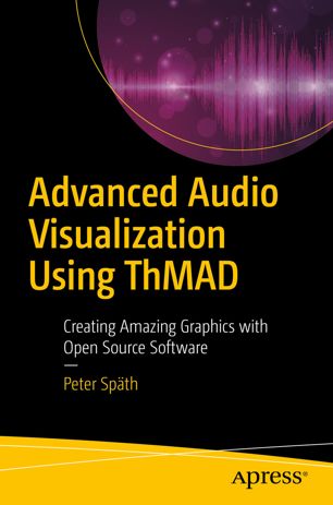 Advanced Audio Visualization Using Thmad 1st Ed Peter Spth
