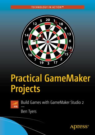 Practical Gamemaker Projects 1st Ed Ben Tyers
