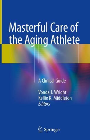 Masterful Care Of The Aging Athlete 1st Ed Vonda J Wright Kellie K Middleton