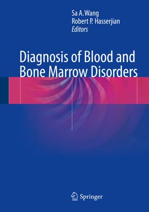 Diagnosis Of Blood And Bone Marrow Disorders 1st Ed Sa A Wang