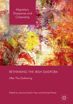Rethinking The Irish Diaspora 1st Ed Johanne Devlin Trew Michael Pierse