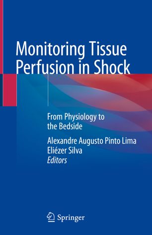 Monitoring Tissue Perfusion In Shock 1st Ed Alexandre Augusto Pinto Lima