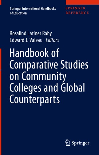 Handbook Of Comparative Studies On Community Colleges And Global Counterparts 1st Edition Rosalind Latiner Raby