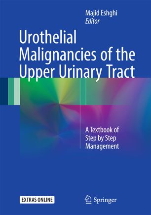 Urothelial Malignancies Of The Upper Urinary Tract 1st Ed Majid Eshghi