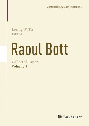 Raoul Bott Collected Papers 1st Ed Loring W Tu