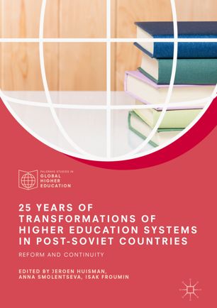 25 Years Of Transformations Of Higher Education Systems In Postsoviet Countries 1st Ed Jeroen Huisman