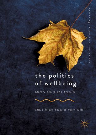 The Politics Of Wellbeing 1st Ed Ian Bache Karen Scott