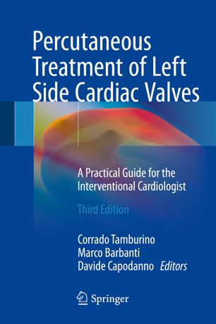 Percutaneous Treatment Of Left Side Cardiac Valves 3rd Ed Corrado Tamburino