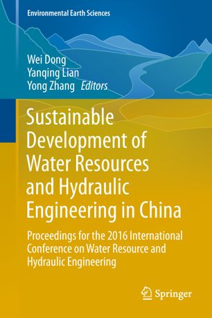 Sustainable Development Of Water Resources And Hydraulic Engineering In China 1st Ed Wei Dong