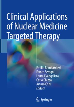 Clinical Applications Of Nuclear Medicine Targeted Therapy 1st Ed Emilio Bombardieri