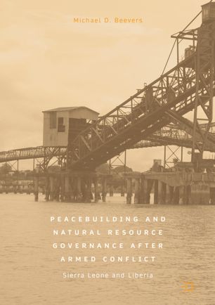 Peacebuilding And Natural Resource Governance After Armed Conflict 1st Ed Michael D Beevers