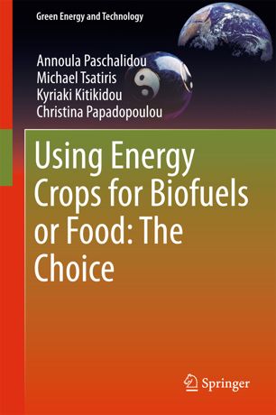 Using Energy Crops For Biofuels Or Food The Choice 1st Ed Annoula Paschalidou