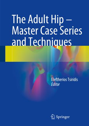 The Adult Hip Master Case Series And Techniques 1st Ed Eleftherios Tsiridis