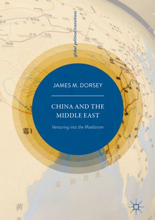 China And The Middle East 1st Ed James M Dorsey