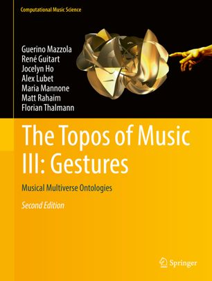 The Topos Of Music Iii Gestures 2nd Ed Guerino Mazzola Ren Guitart