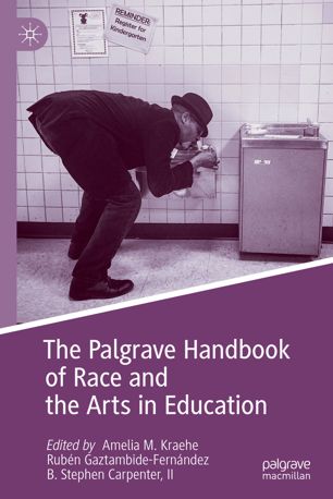 The Palgrave Handbook Of Race And The Arts In Education 1st Ed Amelia M Kraehe
