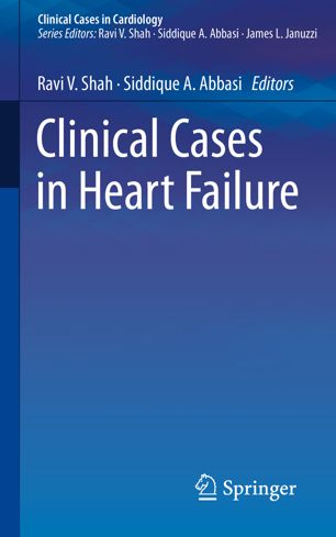 Clinical Cases In Heart Failure 1st Ed Ravi V Shah Siddique A Abbasi